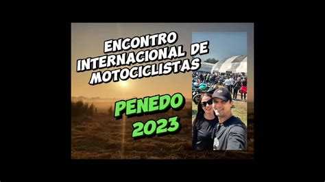 PASSEIO DE HOJE ENCONTRO INTERNACIONAL DE MOTOCICLISTAS PENEDO 2023