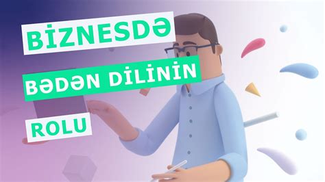 Biznesdə bədən dilinin rolu YouTube