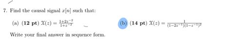 Solved Find The Causal Signal X[n] ﻿such That A 12