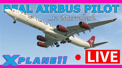 Real Airbus Pilot Flies The ToLiss A340 600 Live Heathrow To Marrakesh