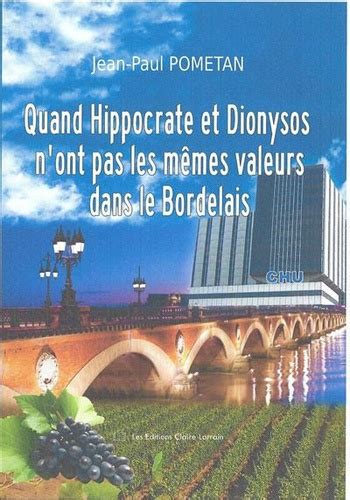 Quand Hippocrate et Dionysos n ont pas les mêmes Jean Paul Pometan