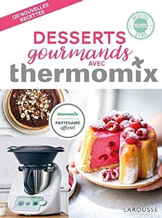 Amazon fr Desserts gourmands avec Thermomix Abraham Bérengère