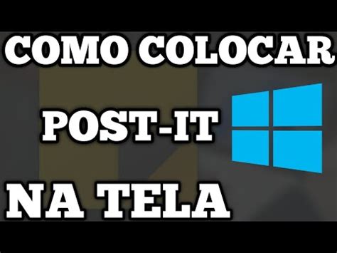 Como Colocar Lembrete Na Tela Do Pc Youtube