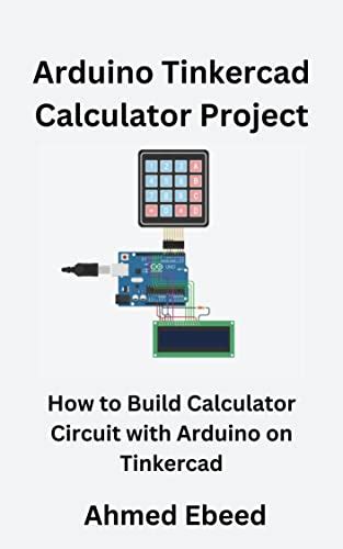 Arduino Tinkercad Calculator Project How To Build Calculator Circuit