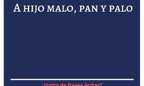 A Hijo Malo Pan Y Palo Conocer El Castellano