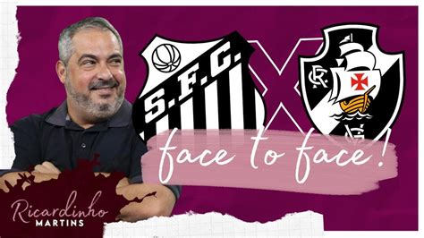 PRÉ JOGO SANTOS X VASCO QUEM É MELHOR YouTube