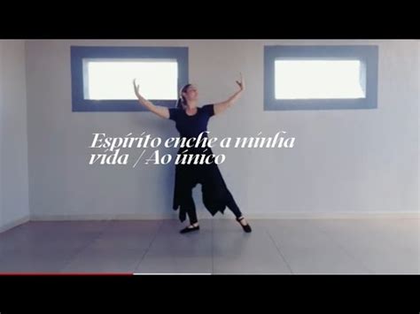 Projeto Adorart ESPÍRITO ENCHE A MINHA VIDA AO ÚNICO Coreografia