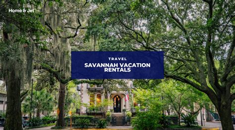 9 Savannah Vacation Rentals for Every Budget and Style — Home & Jet ...