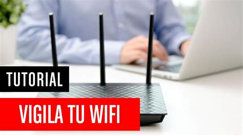 Descubre cómo saber quién se conecta a tu WiFi y protege tu red de