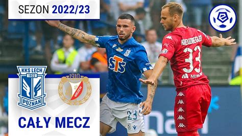 Lech Pozna Widzew D Ca Y Mecz Ekstraklasa