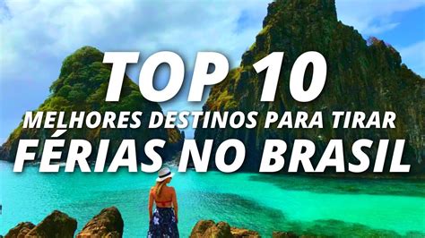 O QUE FAZER NOS 10 MELHORES DESTINOS PARA PASSAR FÉRIAS NO BRASIL GUIA