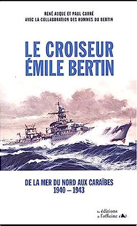 Le Croiseur Emile Bertin De La Mer Du Nord Aux Caraibes