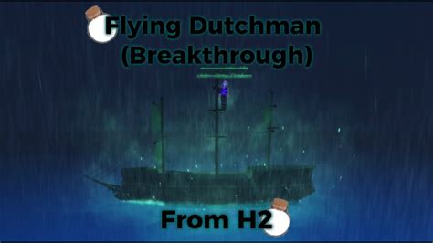 I Got Flying Dutchman Breakthrough From H2 [sol S Rng] Youtube