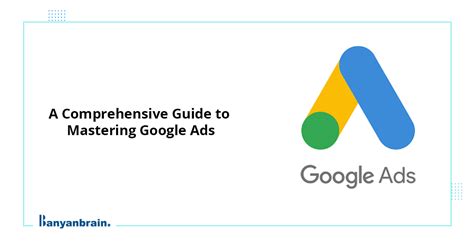 Mastering Google Ads A Step By Step Guide