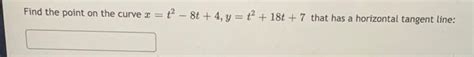 Solved Find The Point On The Curve X ť 8t 4 Y T