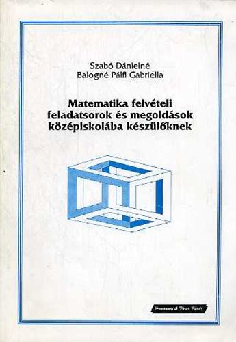 Libri Antikv R K Nyv Matematika Felv Teli Feladatsorok S Megold Sok