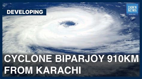 Cyclone Biparjoy 910km Away From Karachi Developing Dawn News