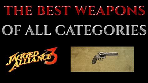 The Best Weapons Guns Guide Jagged Alliance All Weapons Youtube