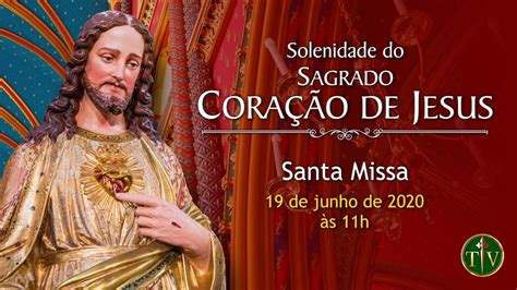 Missa Ao Vivo Solenidade Do Sagrado Coração de Jesus Deixe suas