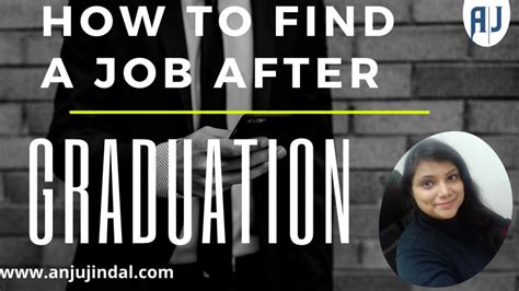 How To Find A Job After Graduation Anju Jindal