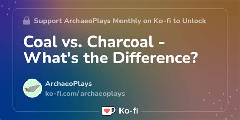 Coal vs. Charcoal - What's the Difference? - Ko-fi ️ Where creators get ...