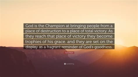 Joyce Meyer Quote God Is The Champion At Bringing People From A Place