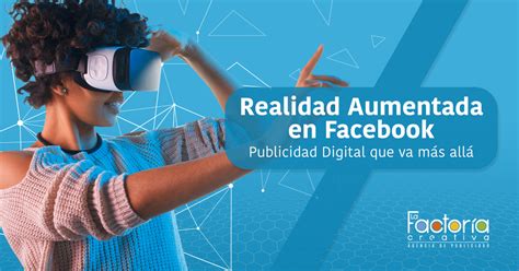 Realidad Aumentada En Facebook Publicidad Digital Que Va Más Allá