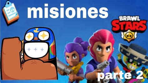 Cumpliendo Misiones Del Brawl Pass Parte 2 Youtube