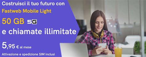 Fastweb Mobile Light Ritorna Con Gb A