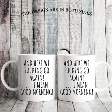 Here We Fucking Go Again I Mean Good Morning Mug Curse Word Mug Funny