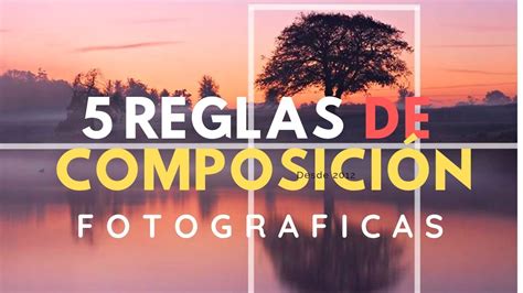 Reglas De Composicion Fotografica Youtube