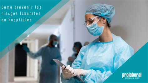 Prevencion de riesgos laborales en hospitales Blog de protección laboral