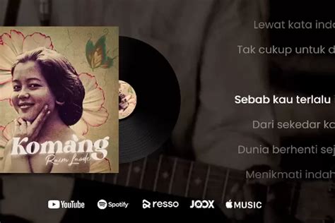 Lirik Lagu Komang By Raim Laode Yang Viral Di Tiktok Sebab Kau Terlalu