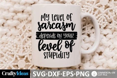 My Level Of Sarcasm Depends On Your Svg Graphic By Craftyideas