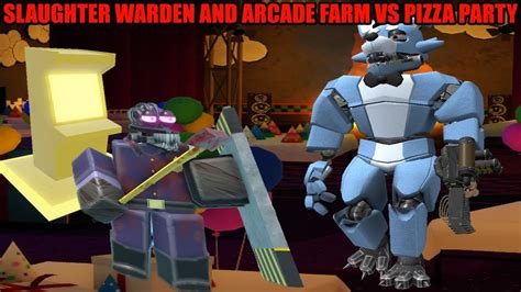 TDS SLAUGHTER WARDEN AND ARCADE FARM VS PIZZA PARTY YouTube