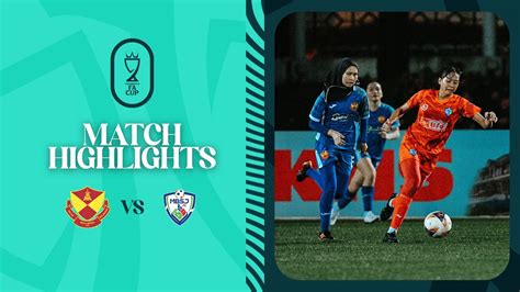 Selangor Fc Mbsj Fc Fas Women S Fa Cup Match Highlights Youtube