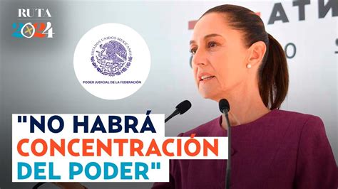 Claudia Sheinbaum Asegura Que Reforma Al Pj No Ser Autoritaria Ni