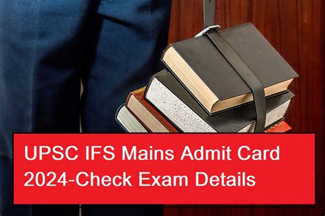 UPSC IFS Mains Admit Card 2024-Check Exam Details