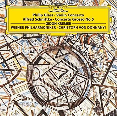 Philip Glass Violin Concerto Alfred Schnittke Concerto Grosso No