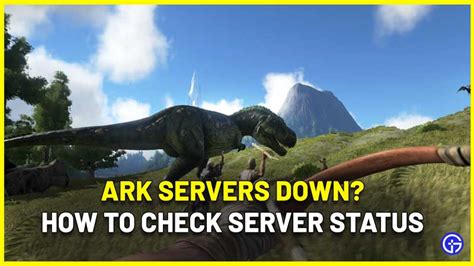 Is Ark Down How To Check Ark Survival Evolved Server Status