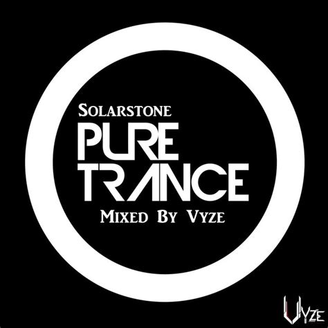 Solarstone Pure Remixes Mixed By Vyze Vyze Trance