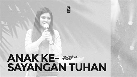 ANAK KESAYANGAN TUHAN Pdt Andrea Natasha Ibadah Raya Minggu 12