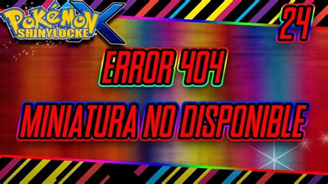 Pok Mon X Shiny Locke Ep Lo Siento No Me Dio Tiempo Para Hacer La