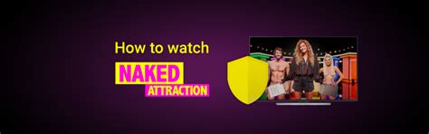 How To Watch Naked Attraction Online In 2024 VPNpro