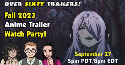 The Fall 2023 Anime Trailer Watch Party! - Anime News Network