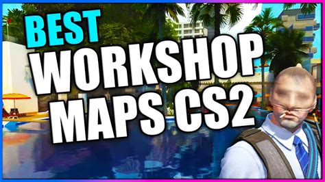 12 CS2 Workshop Maps YOU NEED TO PLAY YouTube