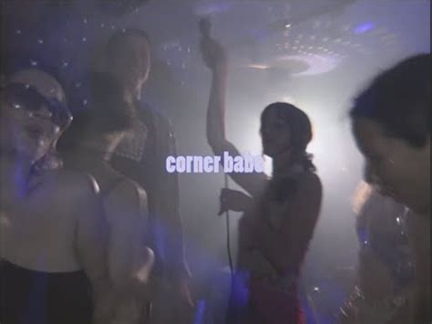 Babe Corner Corner Babe Music Video YouTube