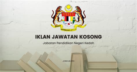 Jawatan Kosong Jabatan Pendidikan Negeri Kedah Kekosongan Personel