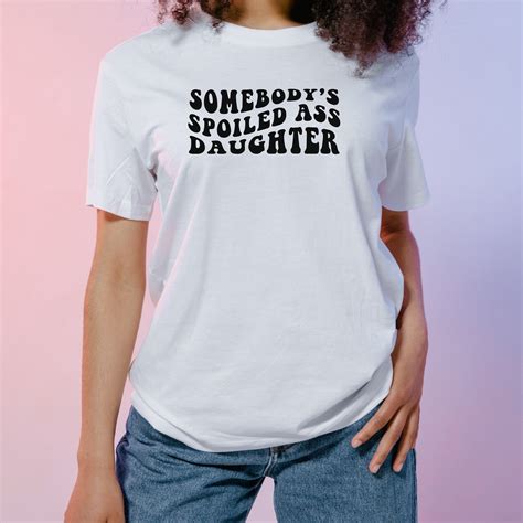 Somebodys Spoiled Ass Svg Bundle Spoiled Ass Wife Svg Somebodys Svg Spoiled Ass Daughter Svg
