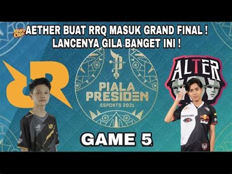 Alter Ego Vs Rrq Sena Game Piala Presiden Esports Youtube